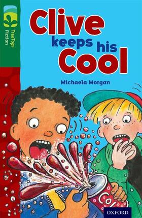 Morgan |  Oxford Reading Tree TreeTops Fiction: Level 12: Clive Keeps His Cool | Buch |  Sack Fachmedien