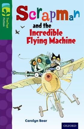 Bear |  Oxford Reading Tree TreeTops Fiction: Level 12 More Pack C: Scrapman and the Incredible Flying Machine | Buch |  Sack Fachmedien