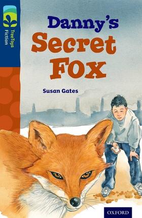 Gates |  Oxford Reading Tree TreeTops Fiction: Level 14: Danny's Secret Fox | Buch |  Sack Fachmedien