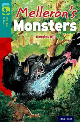 Hill |  Oxford Reading Tree TreeTops Fiction: Level 16: Melleron's Monsters | Buch |  Sack Fachmedien