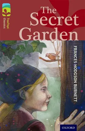 Hodgson Burnett / Pielichaty |  Oxford Reading Tree TreeTops Classics: Level 15: The Secret Garden | Buch |  Sack Fachmedien