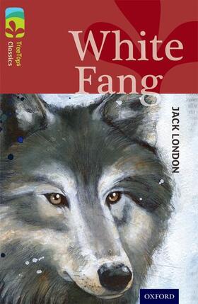 Sage / London / Castle |  Oxford Reading Tree TreeTops Classics: Level 15: White Fang | Buch |  Sack Fachmedien