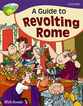 Gowar |  Oxford Reading Tree: Level 11A: TreeTops More Non-Fiction: A Guide to Revolting Rome | Buch |  Sack Fachmedien