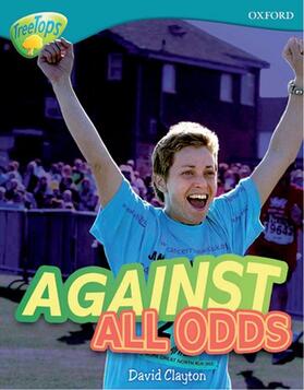 Clayton |  Oxford Reading Tree: Level 9: TreeTops Non-Fiction: Against All Odds | Buch |  Sack Fachmedien