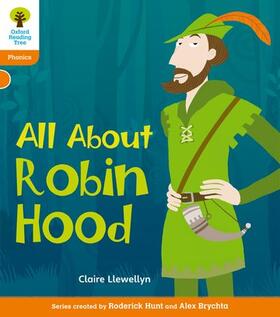 Llewellyn / Hughes / Hunt |  Oxford Reading Tree: Level 6: Floppy's Phonics Non-Fiction: All About Robin Hood | Buch |  Sack Fachmedien