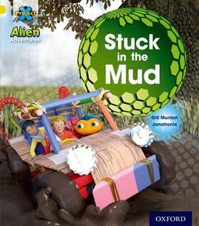Munton |  Project X: Alien Adventures: Yellow: Stuck in the Mud | Buch |  Sack Fachmedien
