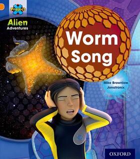 Brownlow |  Project X: Alien Adventures: Orange: Worm Song | Buch |  Sack Fachmedien