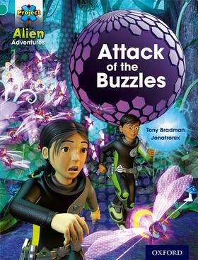 Bradman |  Project X: Alien Adventures: Turquoise: Attack of the Buzzles | Buch |  Sack Fachmedien