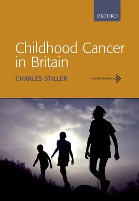 Stiller |  Childhood Cancer in Britain: Incidence, Survival and Mortality | Buch |  Sack Fachmedien