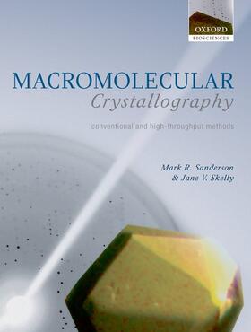 Sanderson / Skelly |  Macromolecular Crystallography: Conventional and High Throughput Methods | Buch |  Sack Fachmedien