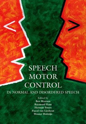 Maassen / Kent / Peters |  Speech Motor Control: In Normal and Disordered Speech | Buch |  Sack Fachmedien