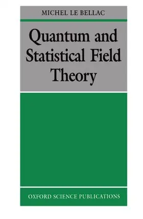 Bellac |  Quantum and Statistical Field Theory | Buch |  Sack Fachmedien