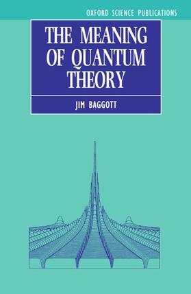 Baggott |  The Meaning of Quantum Theory | Buch |  Sack Fachmedien