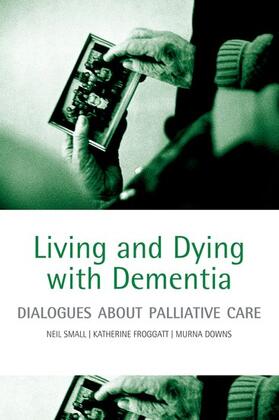 Small / Froggatt / Downs |  Living and Dying with Dementia | Buch |  Sack Fachmedien