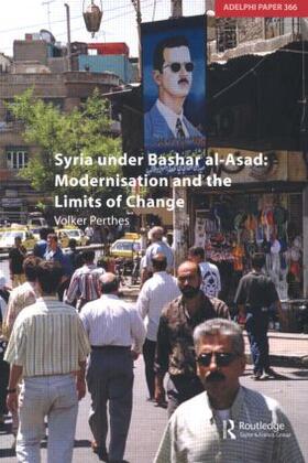 Perthes |  Syria Under Bashar Al-Asad Modernisation and the Limits of Change | Buch |  Sack Fachmedien