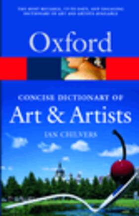 Chilvers | The Concise Oxford Dictionary of Art and Artists | Buch | 978-0-19-860477-8 | sack.de