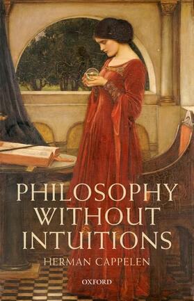 Cappelen |  Philosophy Without Intuitions | Buch |  Sack Fachmedien