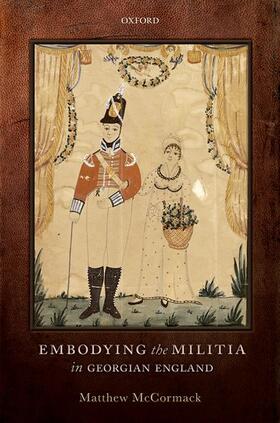 McCormack |  Embodying the Militia in Georgian England | Buch |  Sack Fachmedien