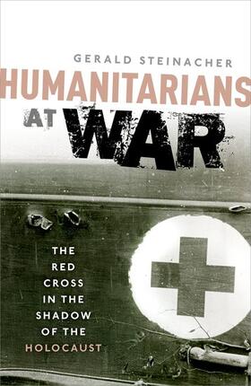 Steinacher |  Humanitarians at War | Buch |  Sack Fachmedien