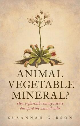 Gibson |  Animal, Vegetable, Mineral? | Buch |  Sack Fachmedien