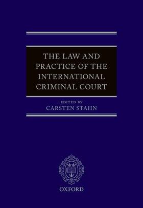 Stahn |  The Law and Practice of the International Criminal Court | Buch |  Sack Fachmedien