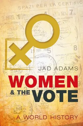 Adams |  Women and the Vote | Buch |  Sack Fachmedien