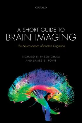 Passingham / Rowe |  A Short Guide to Brain Imaging | Buch |  Sack Fachmedien