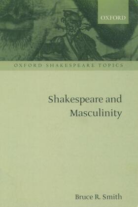 Smith |  Shakespeare and Masculinity | Buch |  Sack Fachmedien