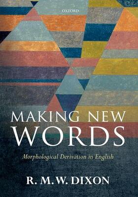 Dixon |  Making New Words: Morphological Derivation in English | Buch |  Sack Fachmedien