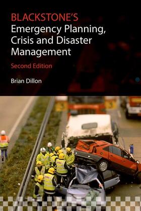 Dillon / Dickinson / Williams |  Blackstone's Emergency Planning, Crisis and Disaster Management | Buch |  Sack Fachmedien