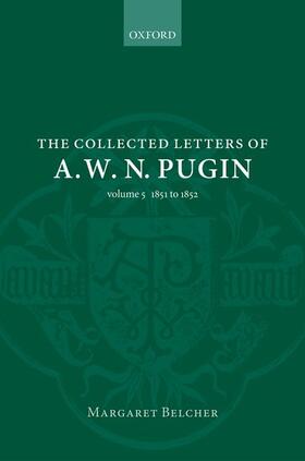 Belcher |  The Collected Letters of A. W. N. Pugin: Volume V: 1851-1852 | Buch |  Sack Fachmedien