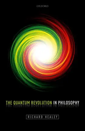 Healey |  The Quantum Revolution in Philosophy | Buch |  Sack Fachmedien