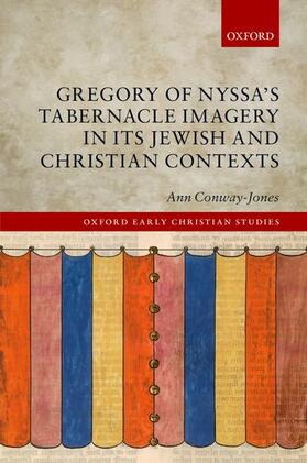 Conway-Jones |  Gregory of Nyssa's Tabernacle Imagery in Its Jewish and Christian Contexts | Buch |  Sack Fachmedien