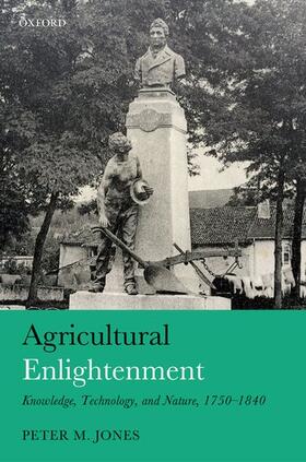 Jones |  Agricultural Enlightenment: Knowledge, Technology, and Nature 1750-1840 | Buch |  Sack Fachmedien