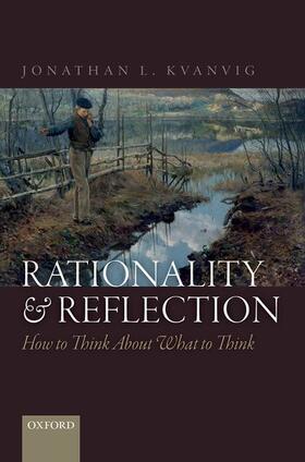 Kvanvig |  Rationality and Reflection | Buch |  Sack Fachmedien
