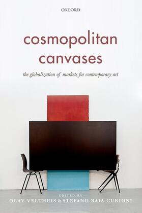 Velthuis / Baia Curioni |  Cosmopolitan Canvases: The Globalization of Markets for Contemporary Art | Buch |  Sack Fachmedien