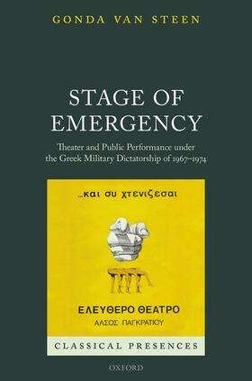 Van Steen |  Stage of Emergency: Theater and Public Performance Under the Greek Military Dictatorship of 1967-1974 | Buch |  Sack Fachmedien