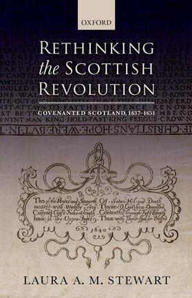 Stewart |  Rethinking the Scottish Revolution: Covenanted Scotland, 1637-1651 | Buch |  Sack Fachmedien