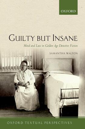 Walton |  Guilty But Insane: Mind and Law in Golden Age Detective Fiction | Buch |  Sack Fachmedien