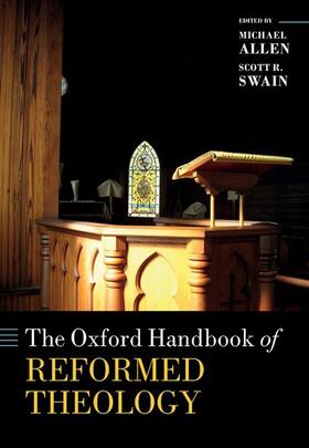 Allen / Swain |  The Oxford Handbook of Reformed Theology | Buch |  Sack Fachmedien