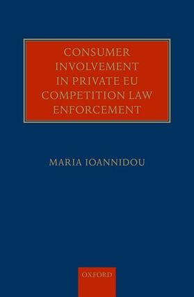Ioannidou |  Consumer Involvement in Private EU Competition Law Enforcement | Buch |  Sack Fachmedien