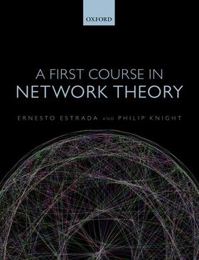 Estrada / Knight |  FIRST COURSE IN NETWORK THEORY P | Buch |  Sack Fachmedien
