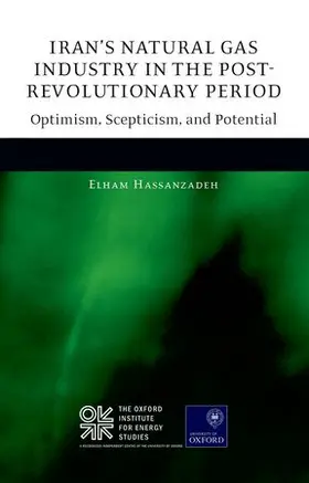 Hassanzadeh |  Iran's Natural Gas Industry in the Post-Revolutionary Period | Buch |  Sack Fachmedien