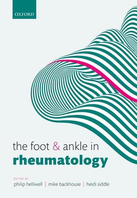 Helliwell / Backhouse / Siddle |  The Foot and Ankle in Rheumatology | Buch |  Sack Fachmedien