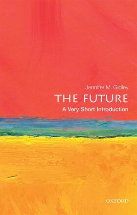 Gidley |  The Future: A Very Short Introduction | Buch |  Sack Fachmedien