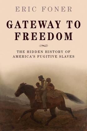 Foner |  Gateway to Freedom | Buch |  Sack Fachmedien