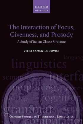 Samek-Lodovici |  The Interaction of Focus and Givenness in Italian Clause Structure | Buch |  Sack Fachmedien