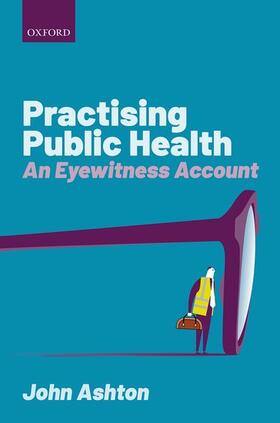 Ashton |  Practising Public Health | Buch |  Sack Fachmedien