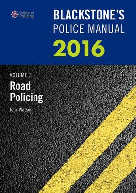 Watson |  Blackstone's Police Manual Volume 3: Road Policing 2016 | Buch |  Sack Fachmedien