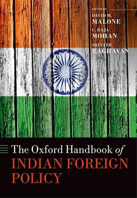 Malone / Mohan / Raghavan |  The Oxford Handbook of Indian Foreign Policy | Buch |  Sack Fachmedien
